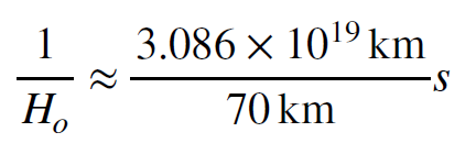 Equation. One over the Hubble constant is approximately equal to 3.086 times 10^19 kilometers over 70 kilometers seconds.