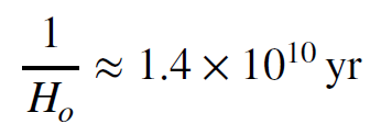 Equation. One over the Hubble Constant equals 1.4 times 10^10 years.