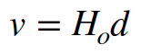 Equation, velocity equals Hubble constant times distance.