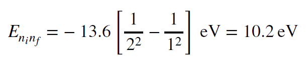 Equation. E, the energy difference between states i and f, equals 13.6 times one over two squared minus one over one squared which equals 10.2 eV.